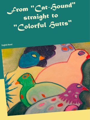 cover image of From "Cat-Hound" straight to "Colorful Hutts"